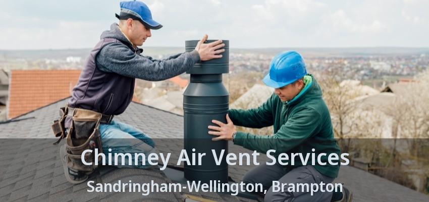 Chimney Air Vent Services Sandringham-Wellington, Brampton - ON