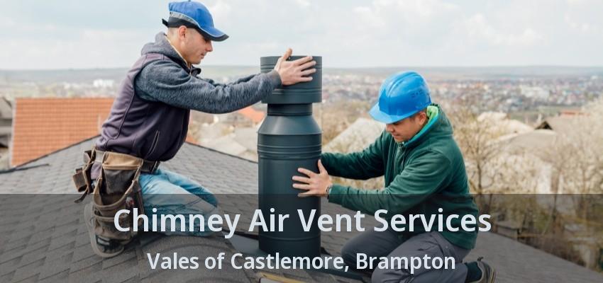 Chimney Air Vent Services Vales of Castlemore, Brampton - ON