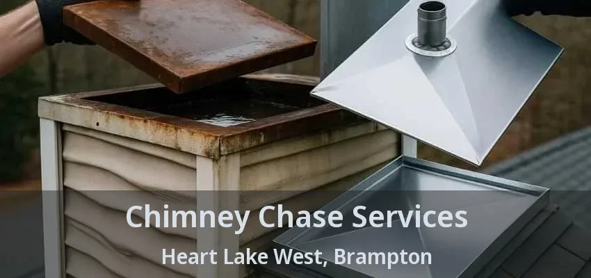 Chimney Chase Services Heart Lake West, Brampton - ON Chimney Chase Services Heart Lake West, Brampton - ON
