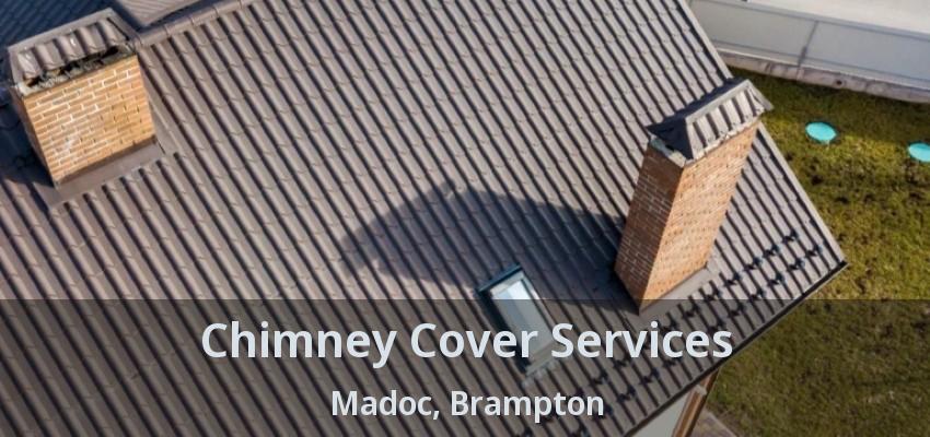 Chimney Cover Services Madoc, Brampton - ON