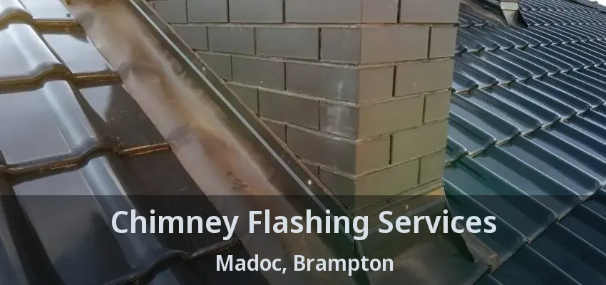 Chimney Flashing Services Madoc, Brampton - ON