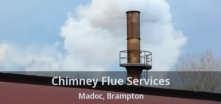 Chimney Flue Services Madoc, Brampton - ON