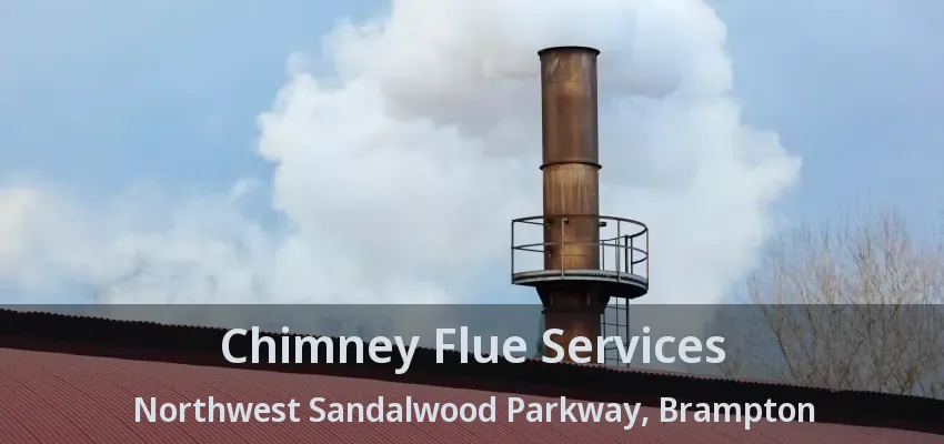 Chimney Flue Services Northwest Sandalwood Parkway, Brampton - ON