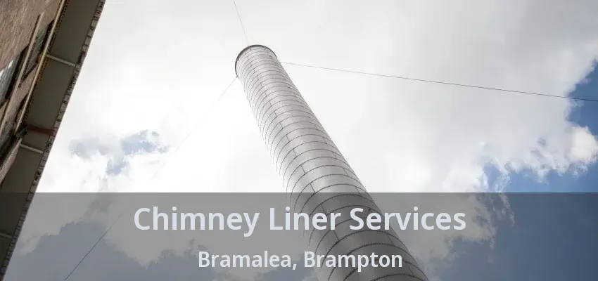 Chimney Liner Services Bramalea, Brampton - ON