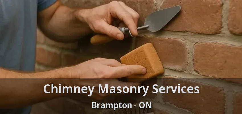 Chimney Masonry Services Brampton - ON Chimney Masonry Services Brampton - ON