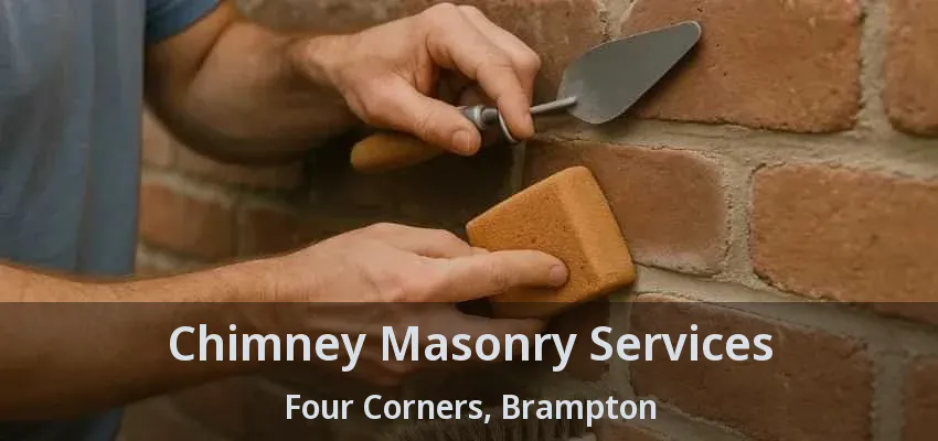 Chimney Masonry Services Four Corners, Brampton - ON Chimney Masonry Services Four Corners, Brampton - ON