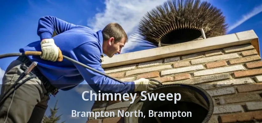 Chimney Sweep Brampton North, Brampton - ON