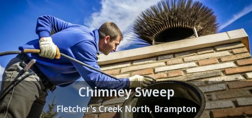 Chimney Sweep Fletcher's Creek North, Brampton - ON
