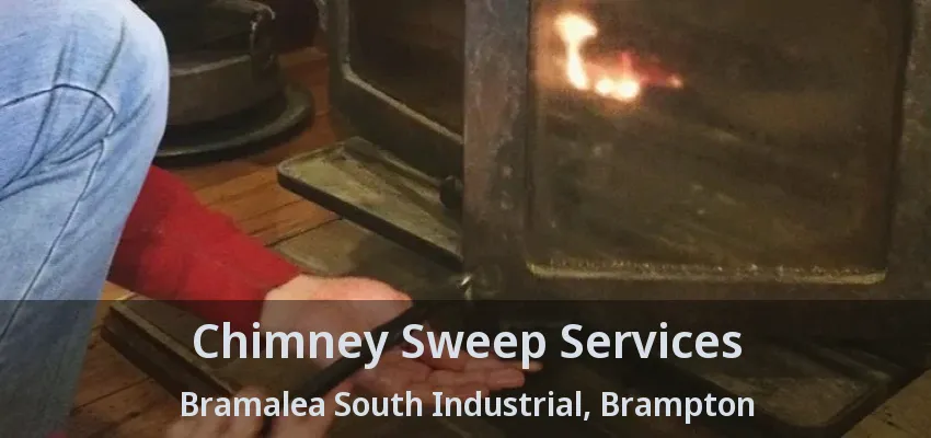 Chimney Sweep Services Bramalea South Industrial, Brampton - ON