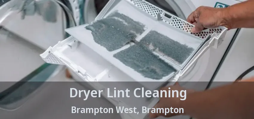 Dryer Lint Cleaning Brampton West, Brampton - ON