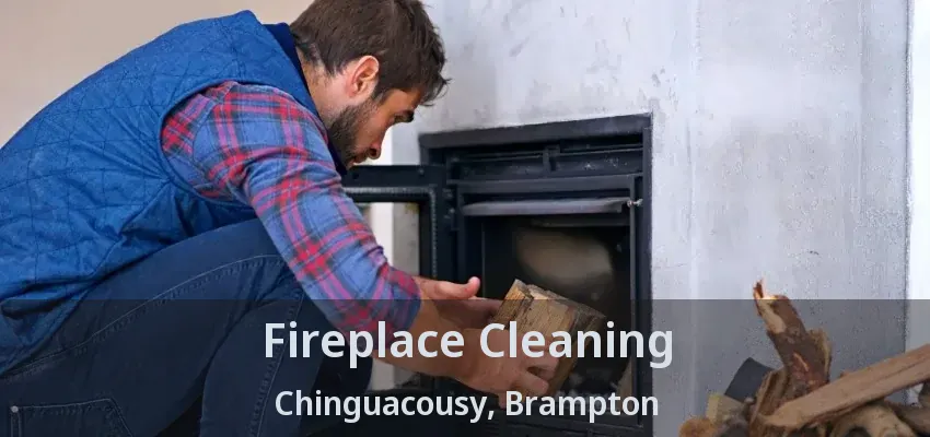 Fireplace Cleaning Chinguacousy, Brampton - ON