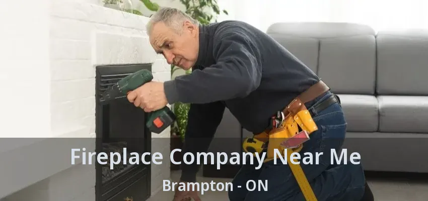 Fireplace Company Near Me Brampton - ON