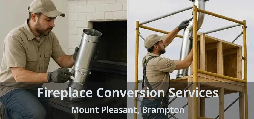 Fireplace Conversion Services Mount Pleasant, Brampton - ON