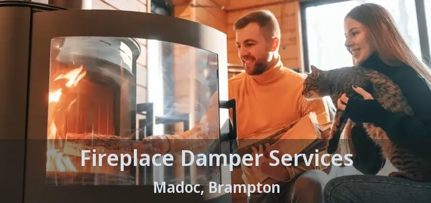 Fireplace Damper Services Madoc, Brampton - ON