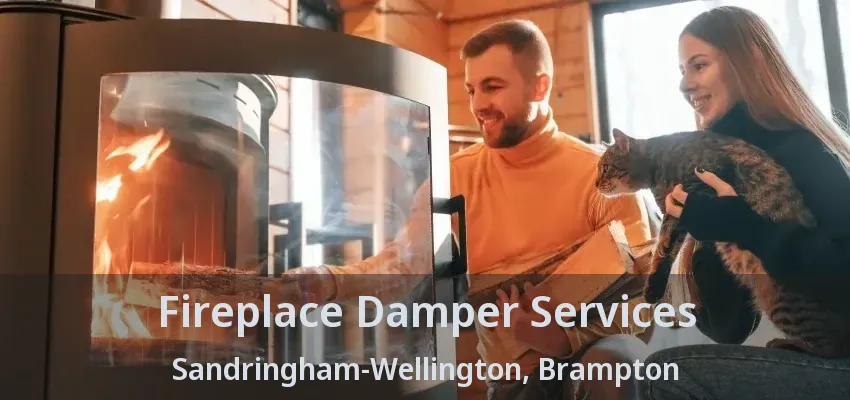Fireplace Damper Services Sandringham-Wellington, Brampton - ON