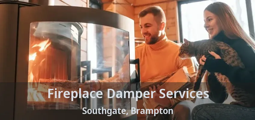 Fireplace Damper Services Southgate, Brampton - ON
