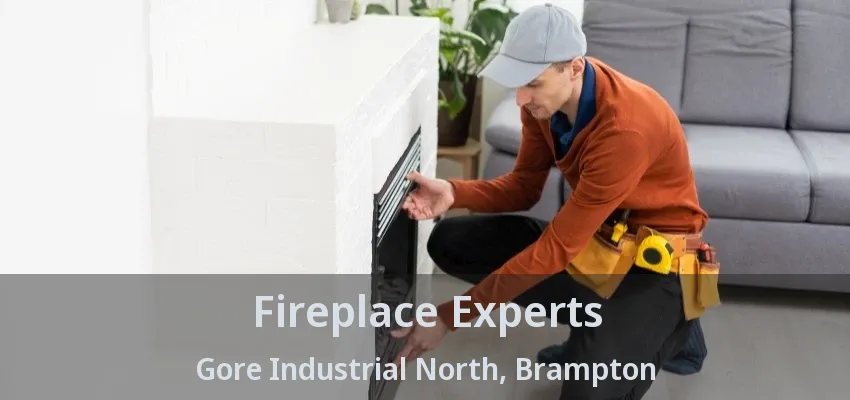 Fireplace Experts Gore Industrial North, Brampton - ON