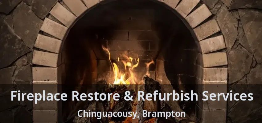 Fireplace Restore & Refurbish Services Chinguacousy, Brampton - ON