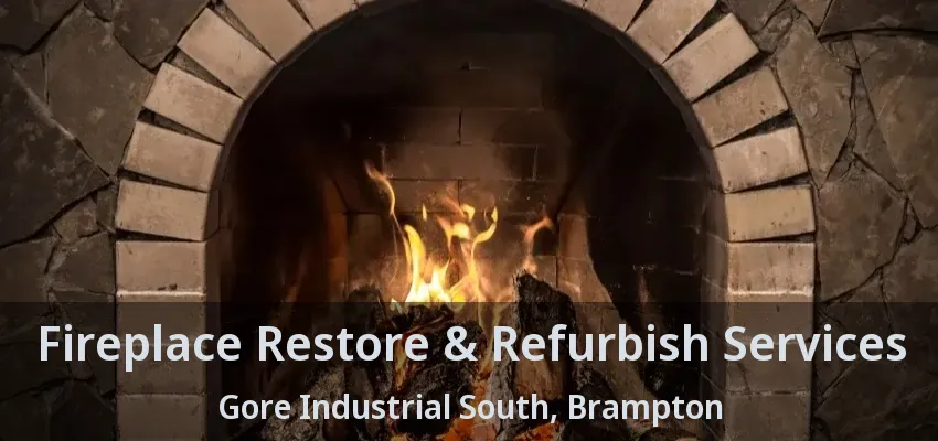 Fireplace Restore & Refurbish Services Gore Industrial South, Brampton - ON