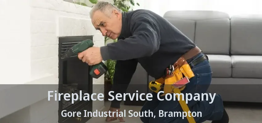 Fireplace Service Company Gore Industrial South, Brampton - ON