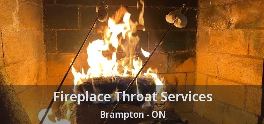 Fireplace Throat Services Brampton - ON