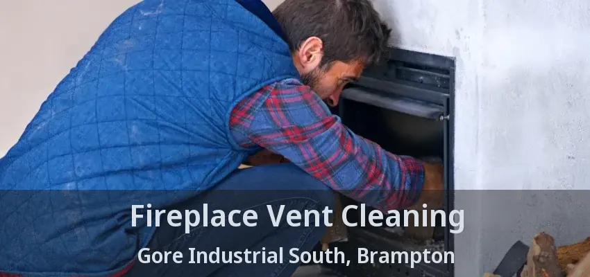 Fireplace Vent Cleaning Gore Industrial South, Brampton - ON