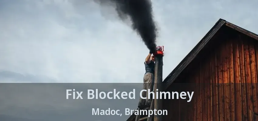 Fix Blocked Chimney Madoc, Brampton - ON
