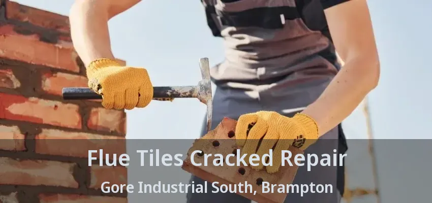 Flue Tiles Cracked Repair Gore Industrial South, Brampton - ON