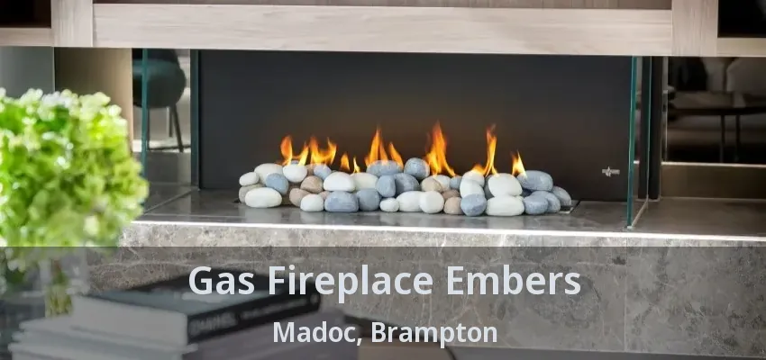 Gas Fireplace Embers Madoc, Brampton - ON