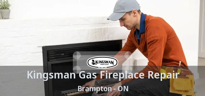 Kingsman Gas Fireplace Repair Brampton - ON
