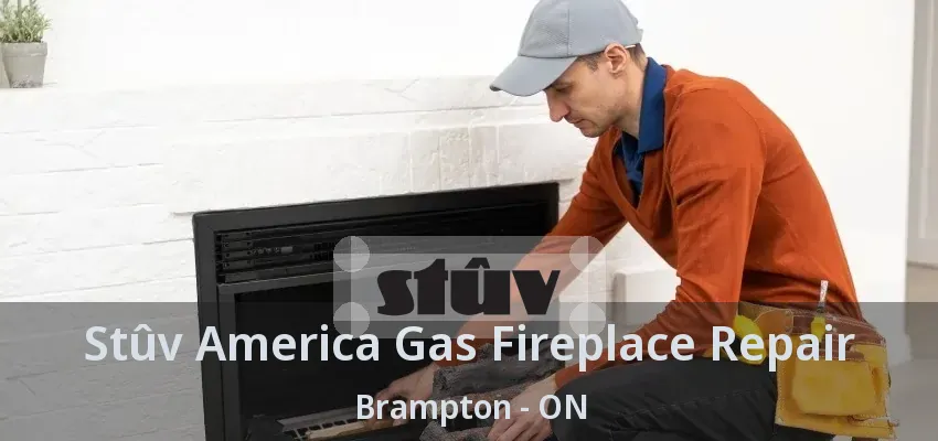 Stûv America Gas Fireplace Repair Brampton - ON Stûv America Gas Fireplace Repair Brampton - ON