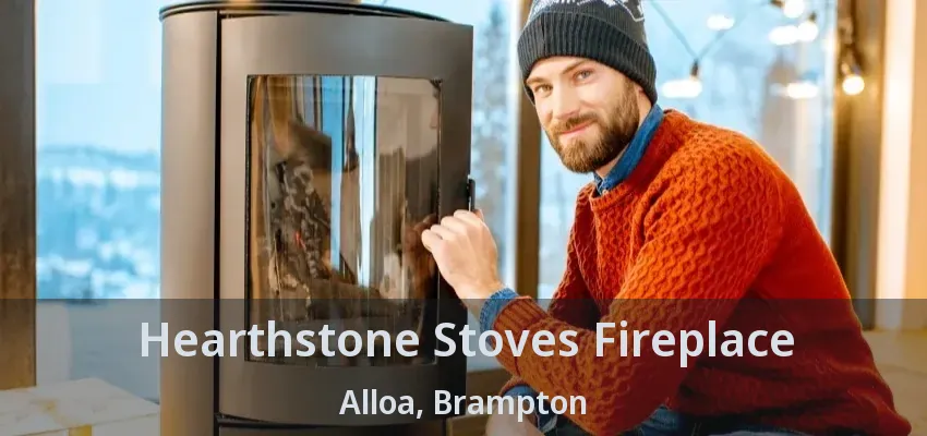 Hearthstone Stoves Fireplace Alloa, Brampton - ON