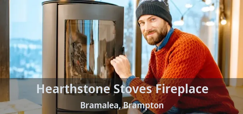 Hearthstone Stoves Fireplace Bramalea, Brampton - ON