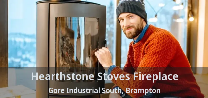 Hearthstone Stoves Fireplace Gore Industrial South, Brampton - ON