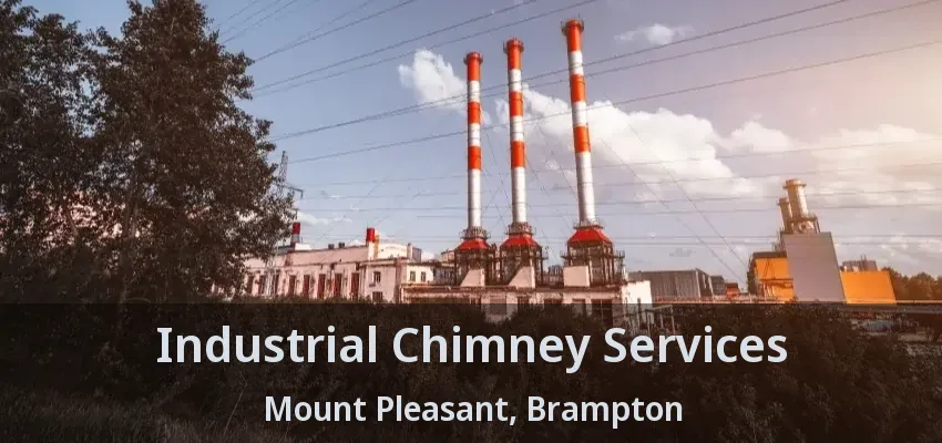 Industrial Chimney Services Mount Pleasant, Brampton - ON
