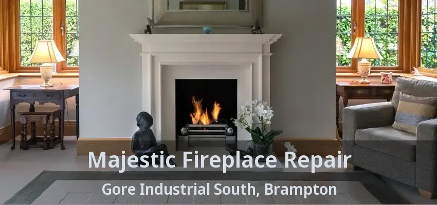 Majestic Fireplace Repair Gore Industrial South, Brampton - ON