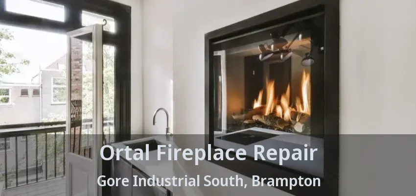 Ortal Fireplace Repair Gore Industrial South, Brampton - ON