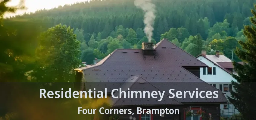 Residential Chimney Services Four Corners, Brampton - ON