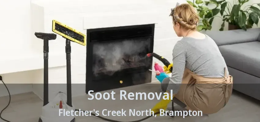 Soot Removal Fletcher's Creek North, Brampton - ON