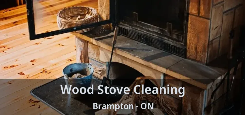 Wood Stove Cleaning Brampton - ON